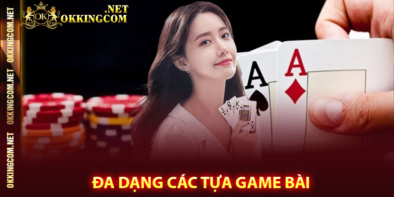 Đa dạng các tựa game bài