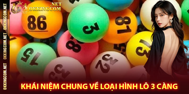 Khái niệm chung về loại hình lô 3 càng