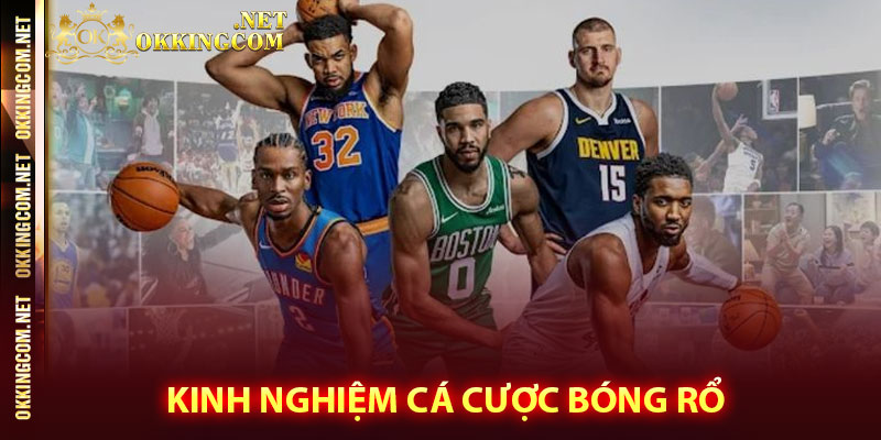Kinh nghiệm cá cược bóng rổ 