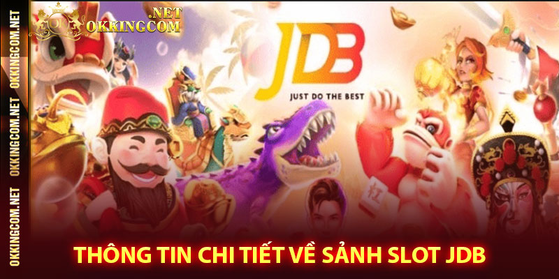 Thông tin chi tiết về sảnh slot JDB